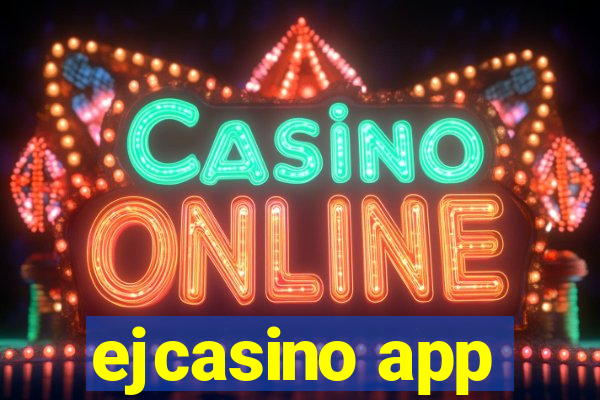 ejcasino app